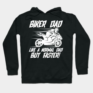 Biker Dad Like A Normal Dad But Faster Hoodie